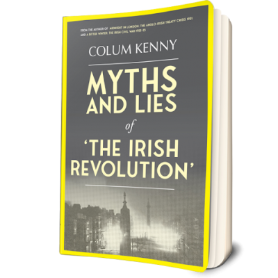 MYTHS & LIES OF IRISH REVOLUTION